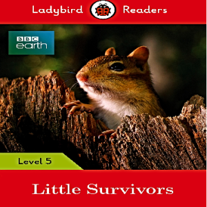 Ladybird Readers Level 5 BBC Earth Little Survivors