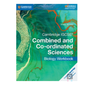 Cambridge IGCSE® Combined and Co-ordinated Sciences Biology Workbook