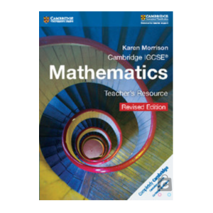 Cambridge IGCSE® Mathematics Teacher’s Resource CD-ROM Revised Edition