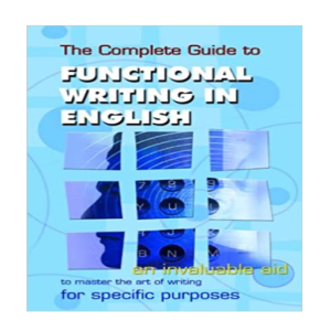 The Complete Guide to Functional Writing in English