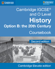 Cambridge IGCSE® and O Level History Option B: the 20th Century Coursebook 2nd Ed